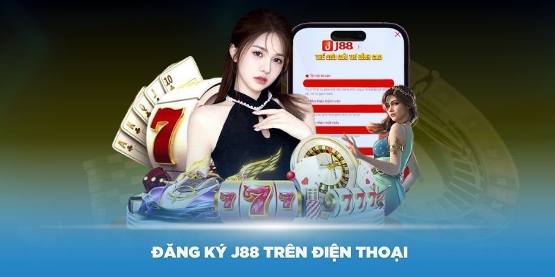 Hướng dẫn đăng ký tài khoản tại J88 với các bước cực đơn giản