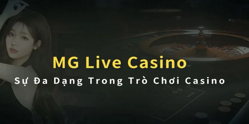 MG Casino cung cấp đa dạng game bài chất lượng