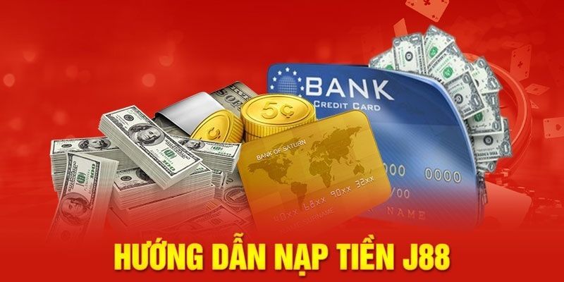 Các bước nạp tiền J88 cực kỳ đơn giản